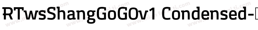 RTwsShangGoG0v1 Condensed字体转换